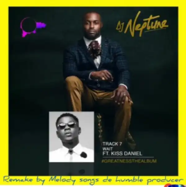 Instrumental: DJ Neptune - Wait Ft. Kizz Daniel